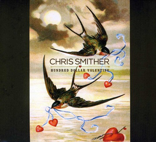Chris Smither: Hundred Dollar Valentine - CD