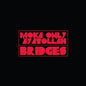 Moka Only & Ayatollah: Bridges - VINYL
