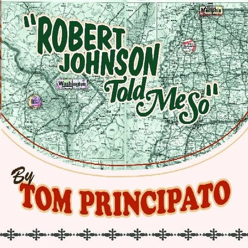 Tom Principato: Robert Johnson Told Me So - CD