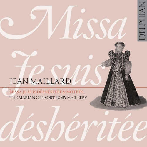 The Marian Consort: Missa Je Suis Desheritee Motets - CD