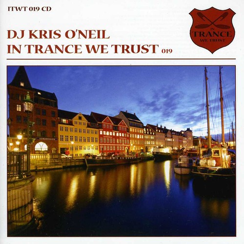DJ Kris O'Neil: In Trance We Trust 019 - CD