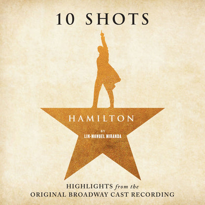 Hamilton: 10 Shots (Highlights from the Original Broadway Cast Recording) - VINYL