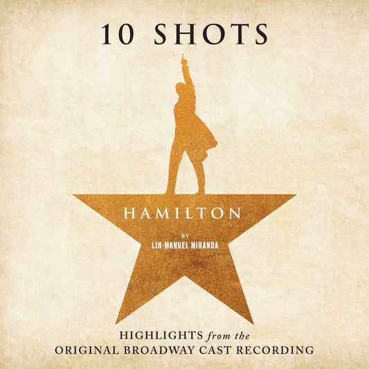 Hamilton: 10 Shots (Highlights from the Original Broadway Cast Recording) - VINYL