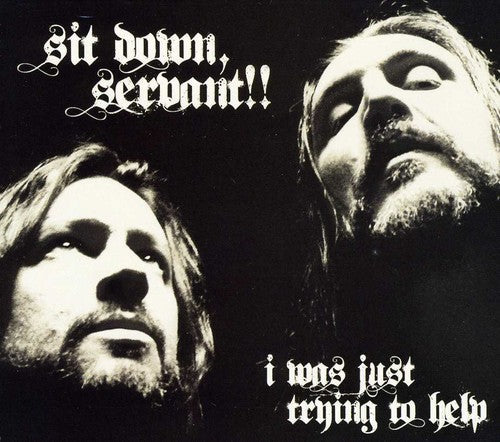 Sit Down, Servant!!: I Was Just Trying to Help - CD