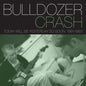 Bulldozer Crash: Today Will Be Yesterday So Soon: 1991-1993 - CD