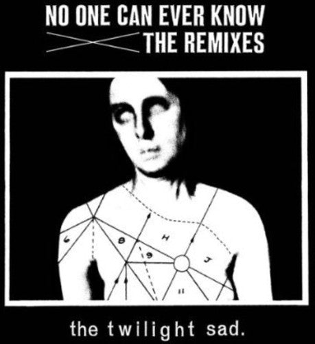 The Twilight Sad: No One Can Ever Know: The Remixes - CD