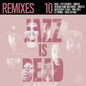 Various Artists - Jazz Is Dead 10: Remixes - VINYL