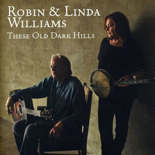 Robin & Linda Williams: These Old Dark Hills - CD