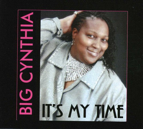 Big Cynthia: It's My Time - CD