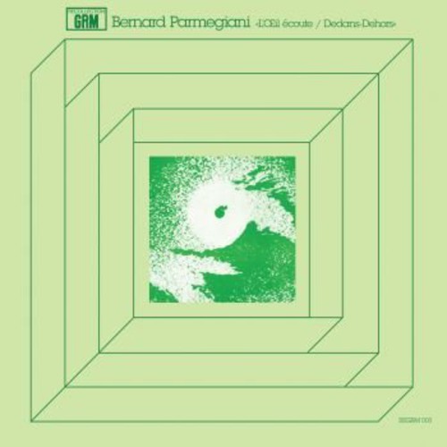 Bernard Parmegiani: L'Oeil Ecoute/Dedans-Dehors - VINYL