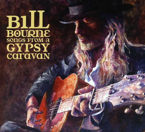 Bill Bourne: Songs from a Gypsy Caravan - CD
