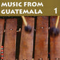Various Artists: Music From Guatemala, Vol. 1 - CD