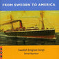 Karin Dornbusch: From Sweden to America: Swedish Emigrant Songs - CD