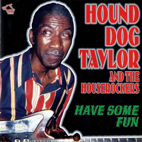 Hound Dog Taylor: Have Some Fun - CD