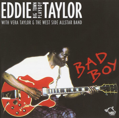 Eddie Taylor Big Town Play: Bad Boy - CD