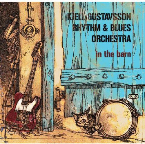 Kjell Gustavsson Rhythm & Blues Orchestra: In the Barn - CD