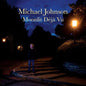 Michael Johnson: Moonlit Deja Vu - CD