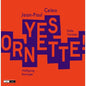 Jean-Paul Celea: Yes Ornette! - CD