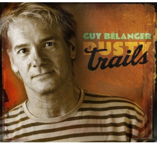 Guy Bélanger: Dusty Trails - CD