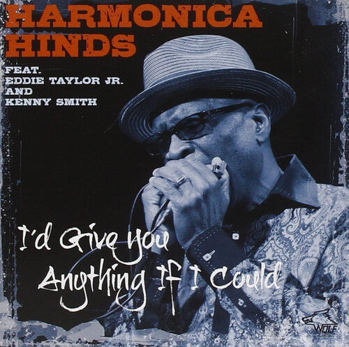 Harmonica Hinds: I Would Give You Anything If I Could - CD