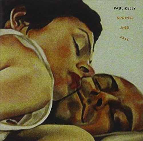 Paul Kelly: Spring & Fall - CD
