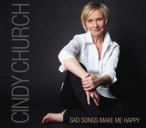 Cindy Church: Sad Songs Make Me Happy - CD