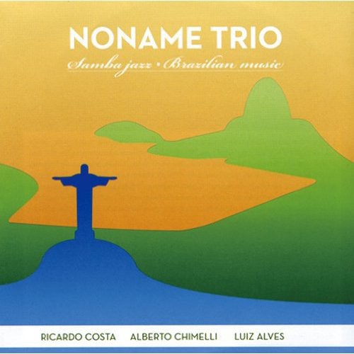 Noname Trio: Samba Jazz, Brazilian Music - CD