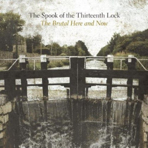 The Spook of the Thirteenth Lock: Brutal Here & Now - CD