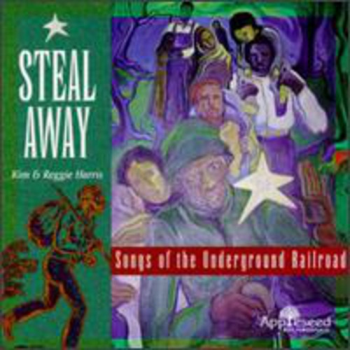 Kim & Reggie Harris: Steal Away - Music of Underground Railroad - CD