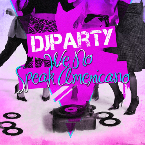 DJ Party: We No Speak Americano - CD