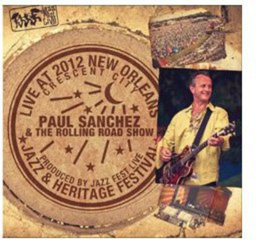Paul Sanchez and the Rolling Road Show: Live at Jazzfest 2012 - CD