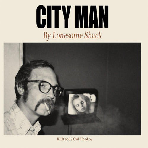 Lonesome Shack: City Man - VINYL