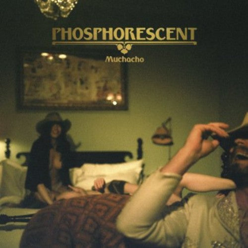 Phosphorescent - Muchacho - VINYL