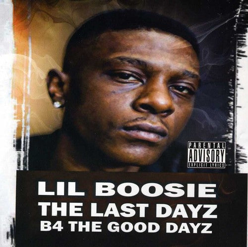 Lil' Boosie: Last Dayz B4 the Good Dayz - CD