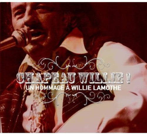 Various Artists: Chapeau Willie! Un Hommage a Willie Lamothe - CD