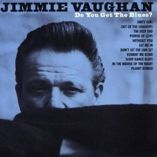 Jimmy Vaughan: Do You Get the Blues? - CD
