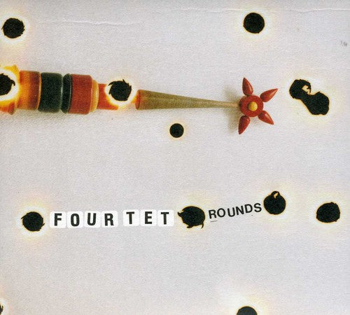 Four Tet: Rounds - CD