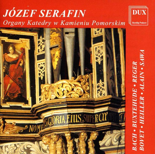J zef Serafin: Organ of the Cathedral in Kamien Pomorski - CD