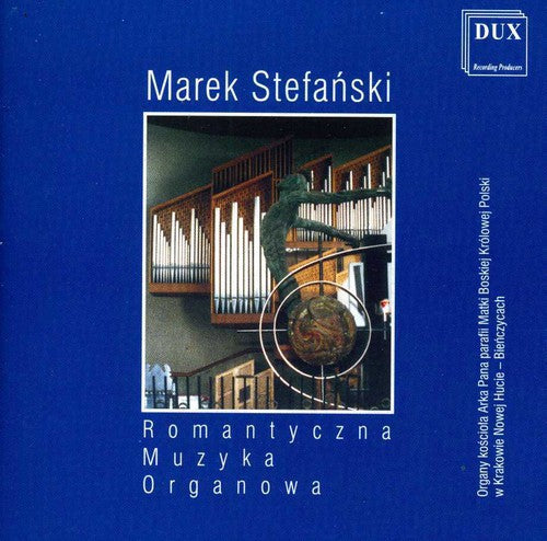 Marek Stefanski: Romantic Organ Music - CD