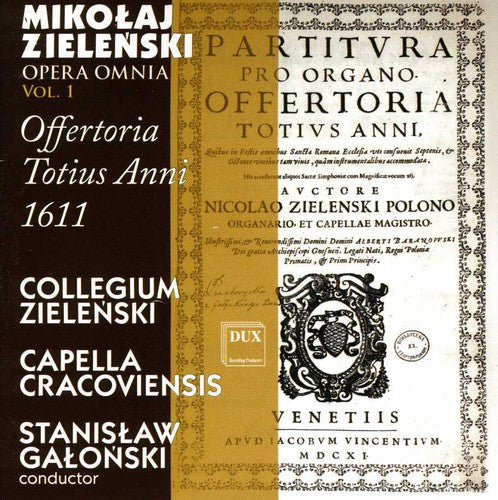 Zielenski / Collegium Zielenski / Galonski: Offertoria Totius Anni 1611 1 - CD