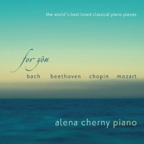 Alena Cherny: For You: World's Best Loved Classical Piano Pieces - CD