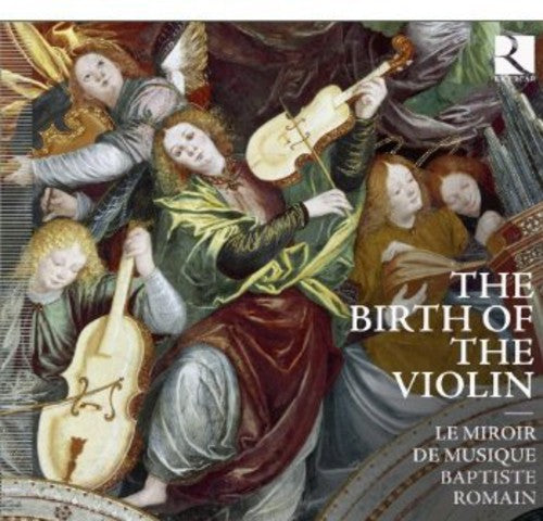 Le Miroir De Musique: Birth of the Violin - CD