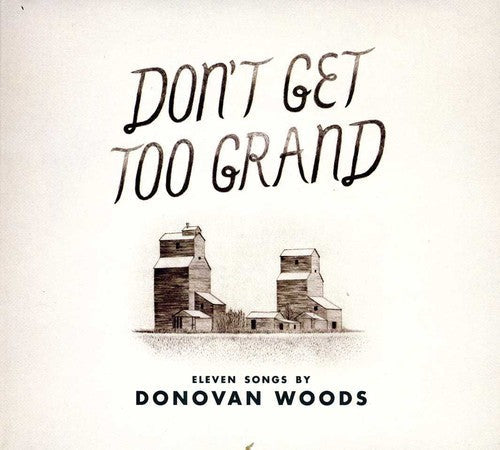 Donovan Woods: Don't Get Too Grand - CD