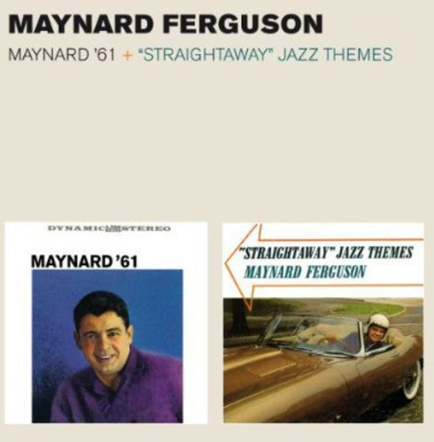 Maynard Ferguson: Maynard 61 / Straightaway Jazz Themes - CD