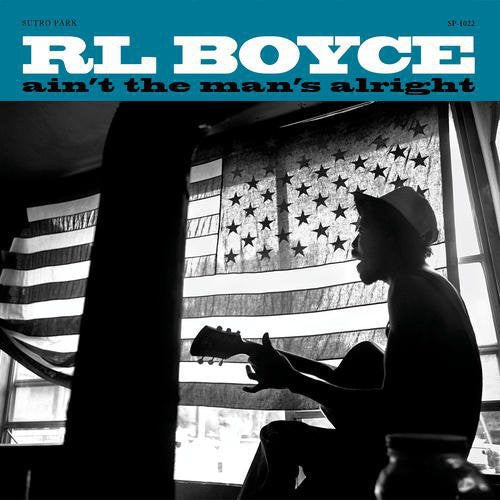 R.L. Boyce: Ain't the Man's Alright - VINYL