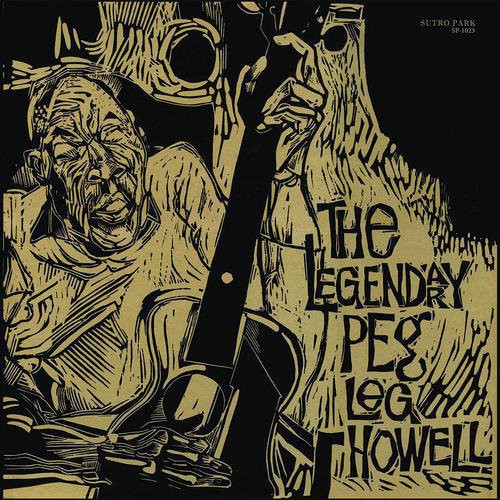 Peg Leg Howell: The Legendary Peg Leg Howell - VINYL