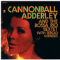 Cannonball Adderley: And the Bossa Rio Sextet with Sergio Mendes - VINYL