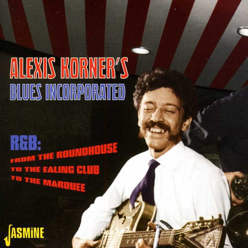 Alexis Korner Blues Incorporated: From the Roundhouse to the Ealing Club - CD