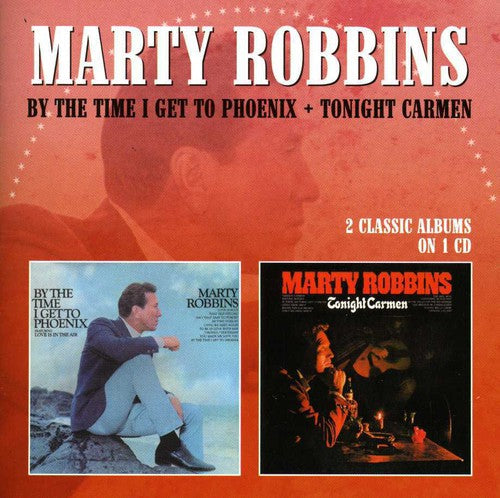 Marty Robbins: By the Time I Get to Phoenix / Tonight Carmen - CD