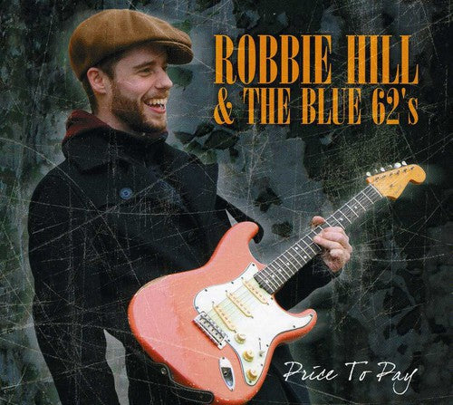 Robbie Hill & the Blue 62's: Price to Pay - CD